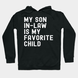 My Son In Law Is My Favorite Child Hoodie